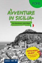 PONS Entscheide selbst ... Lekt&uuml;re Italienisch A2-B1 - Avventure in Sicilia