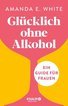 Droemer Knaur Damen Glücklich – Ohne Alkohol, Ratgeber Von Amanda E. White - Bild 4