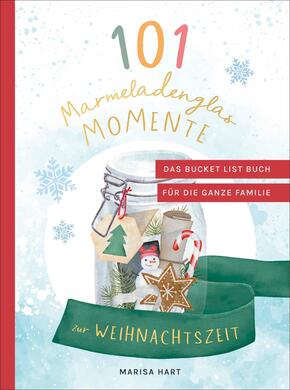 101 Marmeladenglas-Momente zur Weihnachtszeit