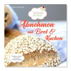 Abnehmen mit Brot und Kuchen.Tl.1