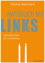 Nat&uuml;rlich mit links - Schreiblernheft f&uuml;r Linksh&auml;nder