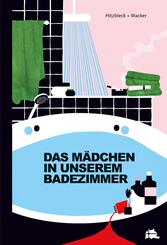 Das M&auml;dchen in unserem Badezimmer