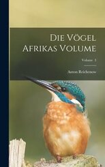 Die V&ouml;gel Afrikas Volume; Volume 3