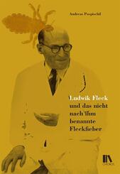 Ludwik Fleck und das nicht nach ihm benannte Fleckfieber