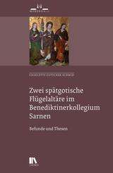 Zwei sp&auml;tgotische Fl&uuml;gelalt&auml;re im Benediktiner-Kollegium Sarnen