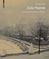 Joze Plecnik. F&uuml;r eine humanistische Architektur