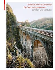 Weltkulturerbe in &Ouml;sterreich - Die Semmeringeisenbahn