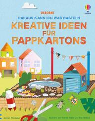 Daraus kann ich was basteln: Kreative Ideen f&uuml;r Pappkartons