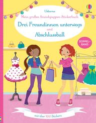 Mein gro&szlig;es Anziehpuppen-Stickerbuch: Drei Freundinnen unterwegs und Abschlussball