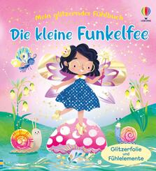 Mein glitzerndes F&uuml;hlbuch: Die kleine Funkelfee