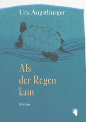 Als der Regen kam