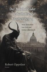 Der Antichrist oder der katholische Glaubensbetrug