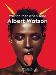 Albert Watson: Wie ich Menschen sehe