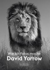 David Yarrow: Wie ich Fotos mache
