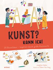 Kunst? Kann ich! (Kunst f&uuml;r Kinder)