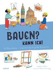 Bauen? Kann ich! (Kunst f&uuml;r Kinder)