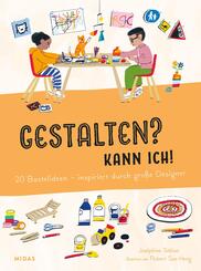Gestalten? Kann ich! (Kunst f&uuml;r Kinder)