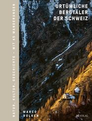 Urt&uuml;mliche Bergt&auml;ler der Schweiz