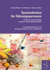 Systemdenken f&uuml;r F&uuml;hrungspersonen: Komplexe Zusammenh&auml;nge verstehen und nachhaltig gestalten