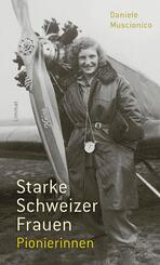 Starke Schweizer Frauen. Pionierinnen