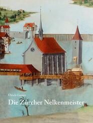 Die Z&uuml;rcher Nelkenmeister