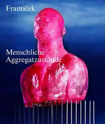 Franticek - Menschliche Aggregatzust&auml;nde