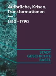 Aufbr&uuml;che, Krisen, Transformationen. 1510-1790