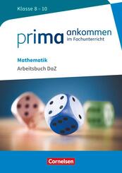Prima ankommen - Im Fachunterricht - Mathematik: Klasse 8-10