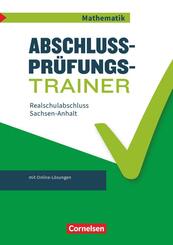 Abschlusspr&uuml;fungstrainer Mathematik - Sachsen-Anhalt - 10. Schuljahr