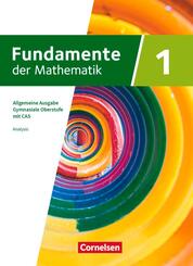 Fundamente der Mathematik - Allgemeine Ausgabe ab 2024 - mit CAS-/MMS-Schwerpunkt - Band 1