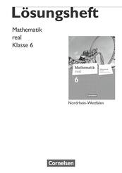 Mathematik real 6. Schuljahr. L&ouml;sungen zum Sch&uuml;lerbuch. Differenzierende Ausgabe Nordrhein-Westfalen