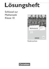 Schl&uuml;ssel zur Mathematik 10. Schuljahr. L&ouml;sungen zum Sch&uuml;lerbuch. Differenzierende Ausgabe Niedersachsen