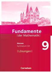 Fundamente der Mathematik 9. Schuljahr - Hessen - L&ouml;sungen zum Sch&uuml;lerbuch