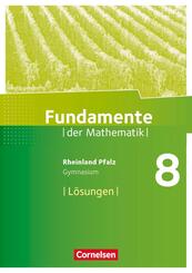 Fundamente der Mathematik 8. Schuljahr - Rheinland-Pfalz - L&ouml;sungen zum Sch&uuml;lerbuch