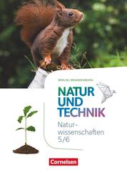 Natur und Technik - Naturwissenschaften: Neubearbeitung - Berlin/Brandenburg - Ausgabe 2017 - 5./6. Schuljahr: Naturwissenschaften