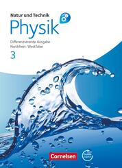 Natur und Technik - Physik 3. Sch&uuml;lerbuch mit Online-Angebot. Differenzierende Ausgabe Gesamtschule Nordrhein-Westfalen