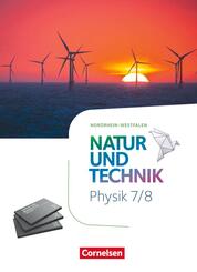 Natur und Technik - Physik Neubearbeitung - Nordrhein-Westfalen - 7./8. Schuljahr Sch&uuml;lerbuch