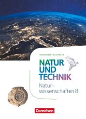 Natur und Technik - Naturwissenschaften 8. Schuljahr - Nordrhein-Westfalen - Sch&uuml;lerbuch
