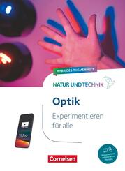 Natur und Technik - Naturwissenschaften: Neubearbeitung - Experimentieren f&uuml;r alle - Hybrides Themenheft