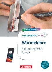 Natur und Technik - Naturwissenschaften: Neubearbeitung - Experimentieren f&uuml;r alle - Hybrides Themenheft