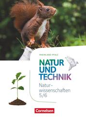 Natur und Technik - Naturwissenschaften: Neubearbeitung - Rheinland-Pfalz - 5./6. Schuljahr: Naturwissenschaften