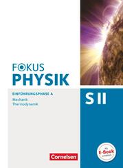 Fokus Physik Sekundarstufe II. Ausgabe A. Einf&uuml;hrungsphase Mechanik. Sch&uuml;lerbuch