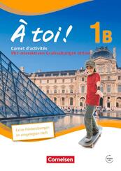 &Agrave; toi ! - F&uuml;nfb&auml;ndige Ausgabe ab 2012 - Band 1B