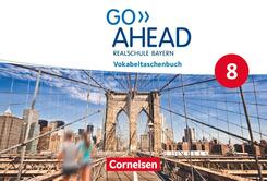 Go Ahead - Realschule Bayern 2017 - 8. Jahrgangsstufe, Vokabeltaschenbuch