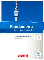 Fundamente der Mathematik - Baden-W&uuml;rttemberg ab 2015 - 10. Schuljahr