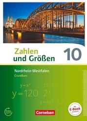 Zahlen und Gr&ouml;&szlig;en - Nordrhein-Westfalen Kernlehrpl&auml;ne - Ausgabe 2013 - 10. Schuljahr - Grundkurs