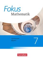 Fokus Mathematik - Bayern - Ausgabe 2017 - 7. Jahrgangsstufe