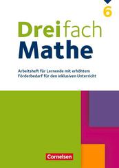 Dreifach Mathe - Zu allen Ausgaben - 6. Schuljahr Arbeitsheft mit L&ouml;sungen - F&uuml;r Lernende mit erh&ouml;htem F&ouml;rderbedarf f&uuml;r den inklusiven  Unterricht