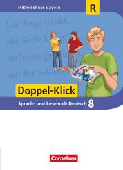 Doppel-Klick - Das Sprach- und Lesebuch - Mittelschule Bayern - 8. Jahrgangsstufe, Sch&uuml;lerbuch - F&uuml;r Regelklassen