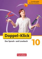 Doppel-Klick - Das Sprach- und Lesebuch - Grundausgabe Nordrhein-Westfalen - 10. Schuljahr